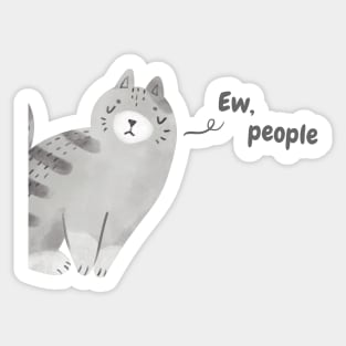 Ew People - Funny Grey Cat Sticker